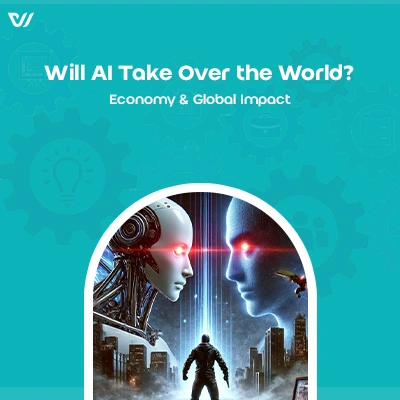 Will Artificial Intellegence Take Over the World? Economy & Global Impact